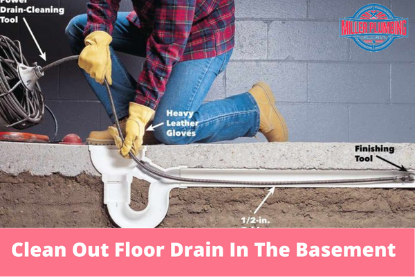 How To Clean Out Floor Drain In The Basement? | Miller Plumbing & Drainage Ltd.