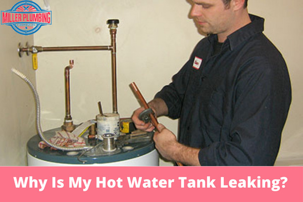 Why Is My Hot Water Tank Leaking? | Miller Plumbing & Drainage Ltd.