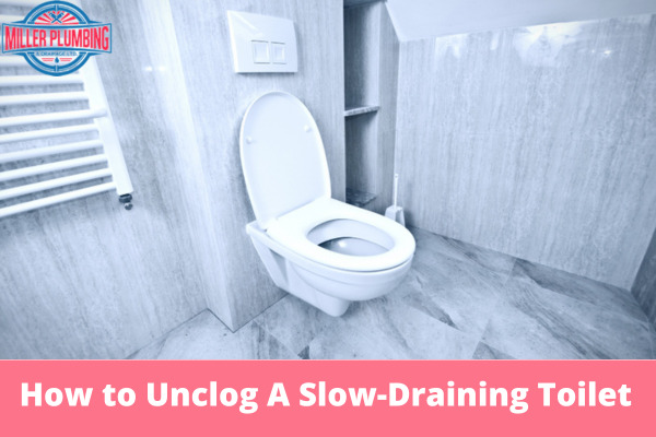 How to Unclog A Slow Draining Toilet