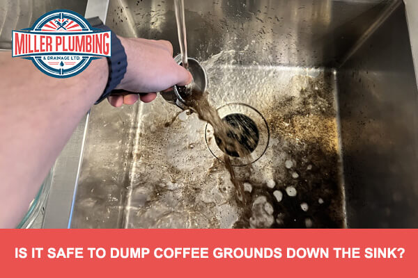 Is it Safe to Dump Coffee Grounds Down the Sink? | Miller Plumbing & Drainage Ltd.