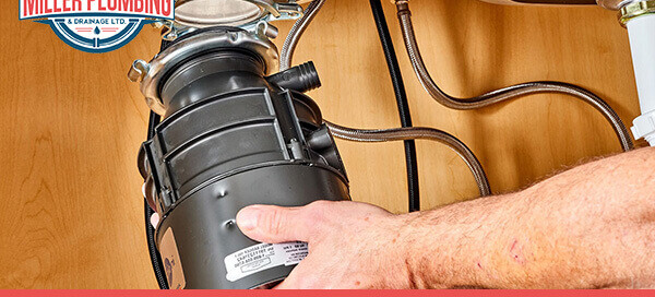 Signs It's Time to Replace Your Garbage Disposal | Miller Plumbing & Drainage